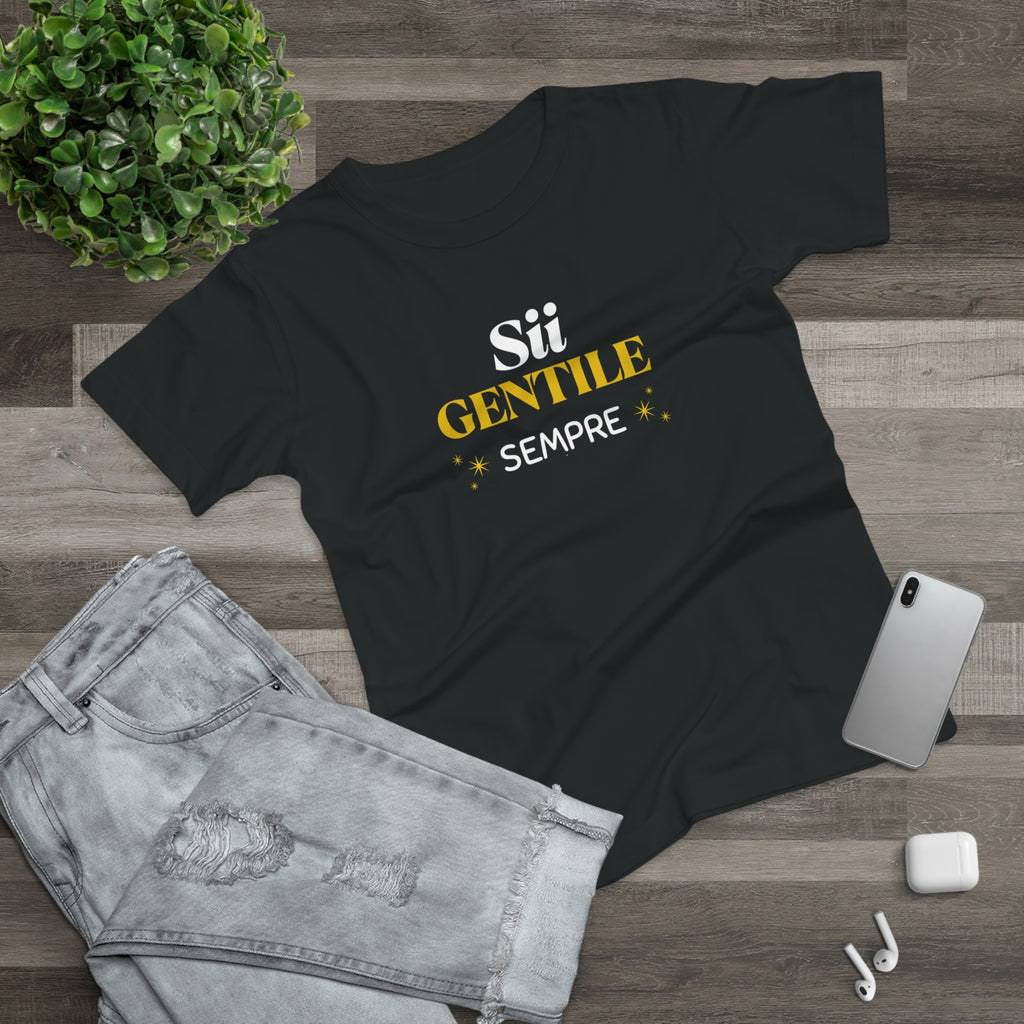 Sii Gentile Sempre T-Shirt — Italian Kindness Quote Tee