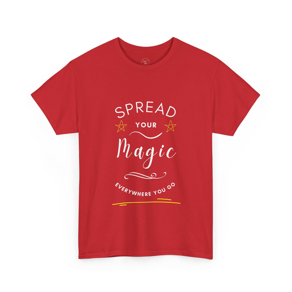Spread Your Magic Everywhere You Go - Unisex T-Shirt