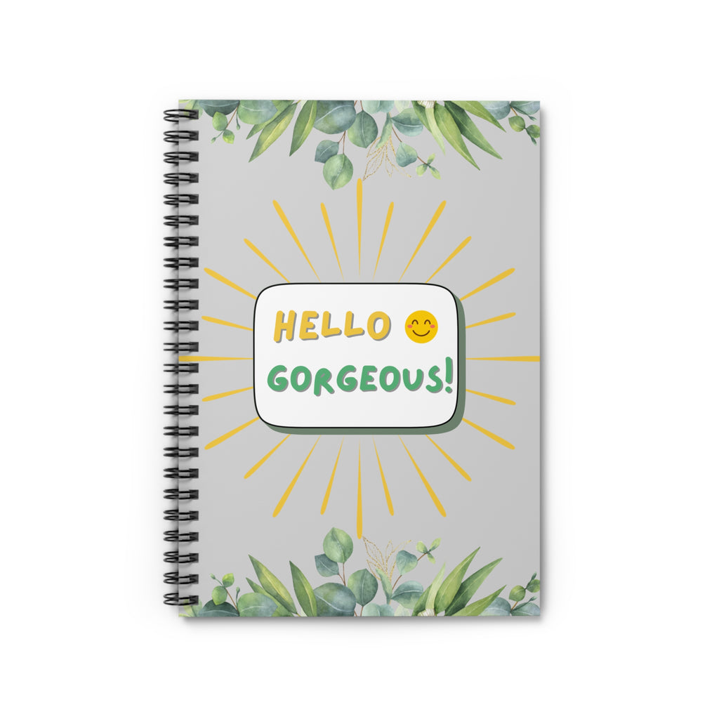 Hello Gorgeous Spiral Notebook
