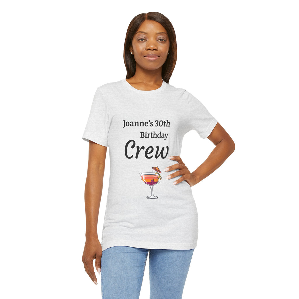 Birthday Crew Tee — Custom "Joanne's 30th Birthday Crew" Celebration T-Shirt