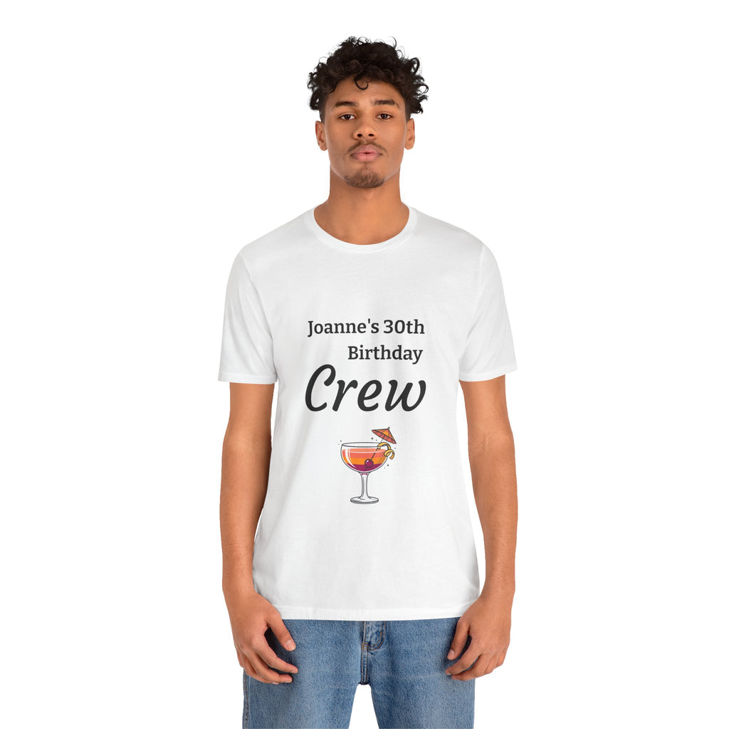 Birthday Crew Tee — Custom "Joanne's 30th Birthday Crew" Celebration T-Shirt