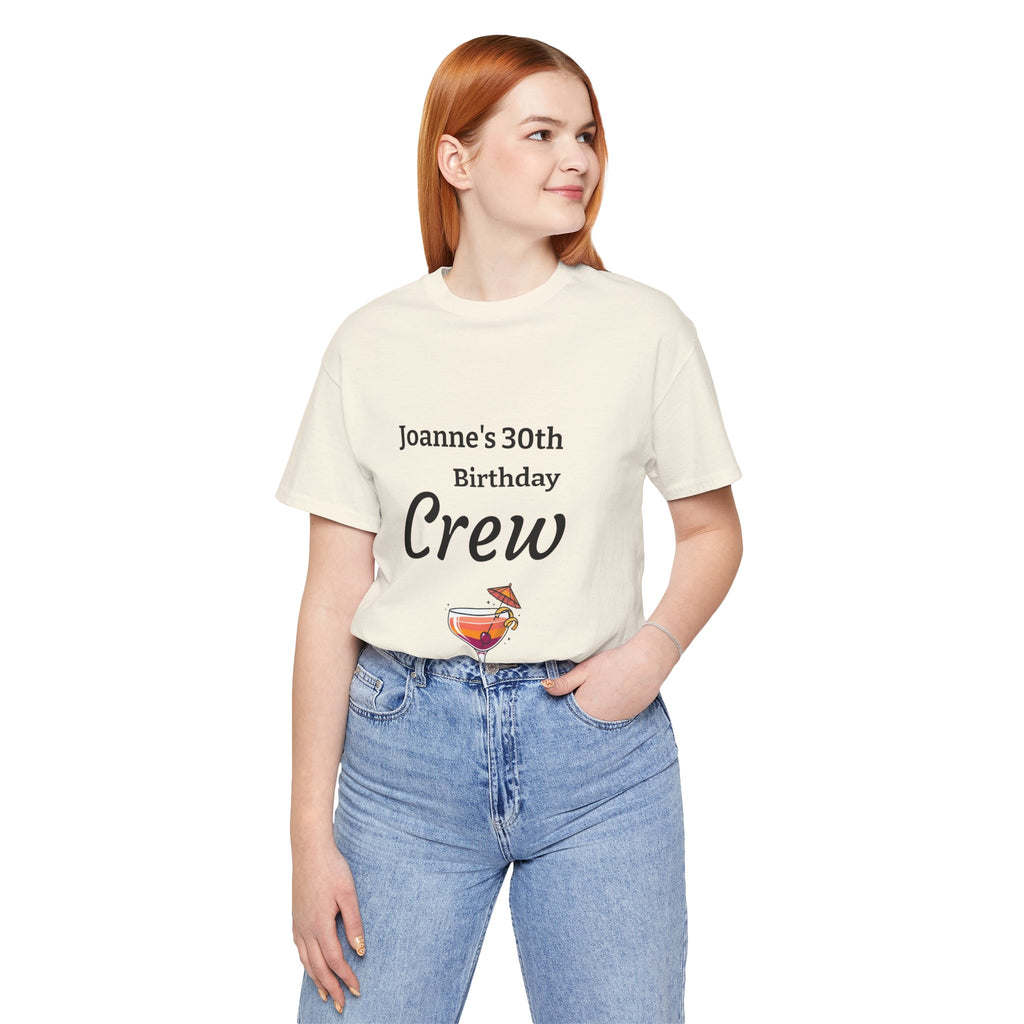 Birthday Crew Tee — Custom "Joanne's 30th Birthday Crew" Celebration T-Shirt