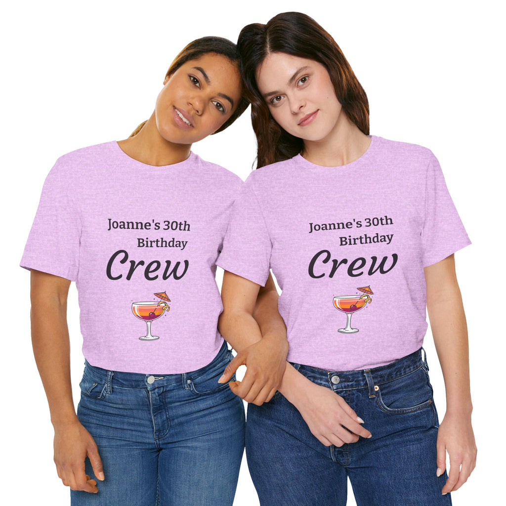 Birthday Crew Tee — Custom "Joanne's 30th Birthday Crew" Celebration T-Shirt