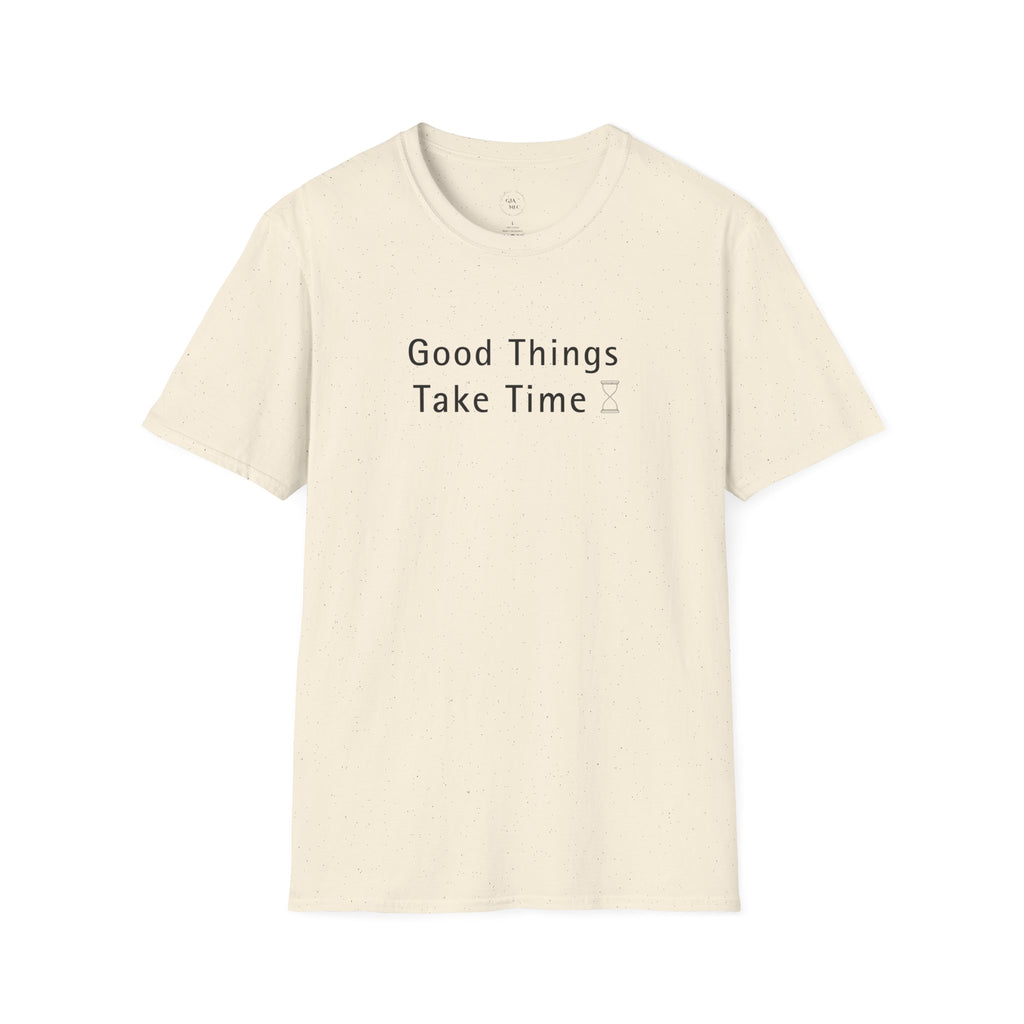 Minimalistic Good Things Take Time Unisex T-Shirt
