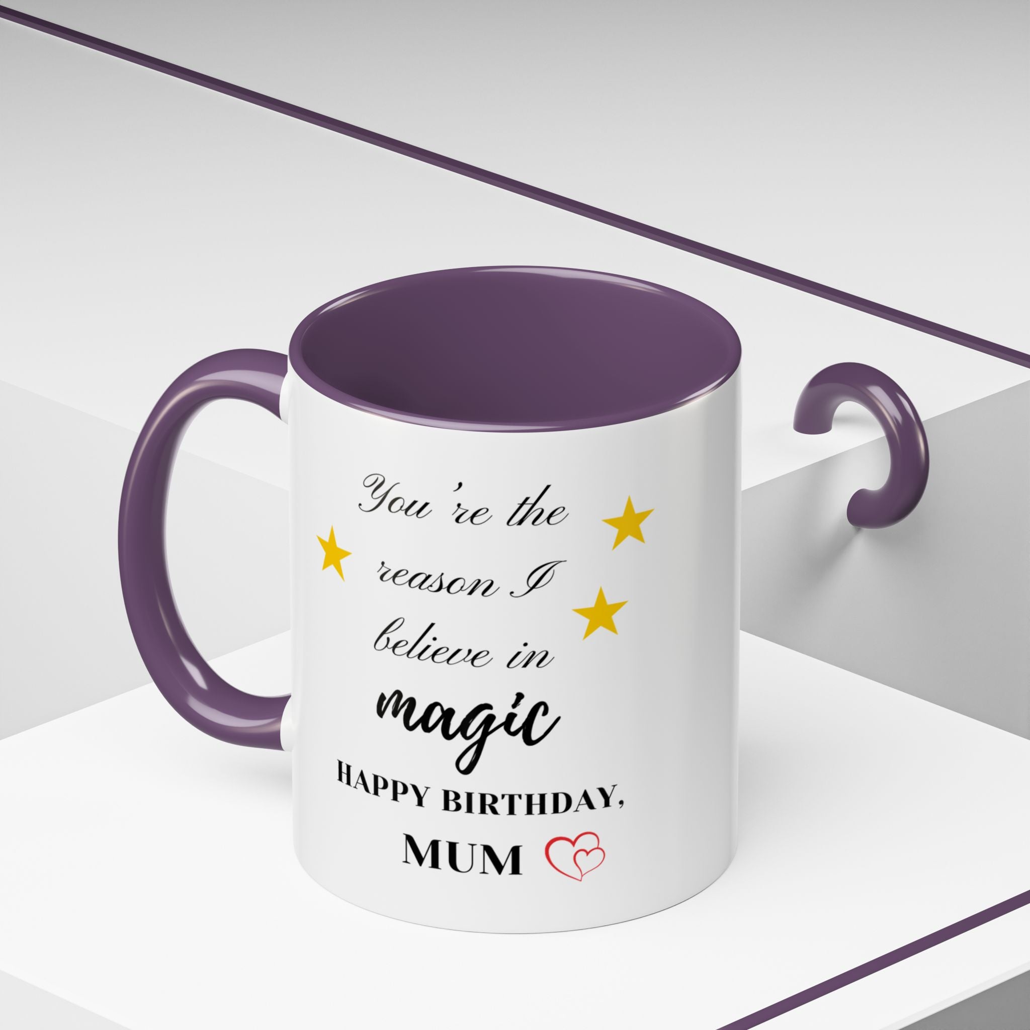 You're the reason I believe in magic, Happy Birthday, Mum - Perfect gift for Mums
