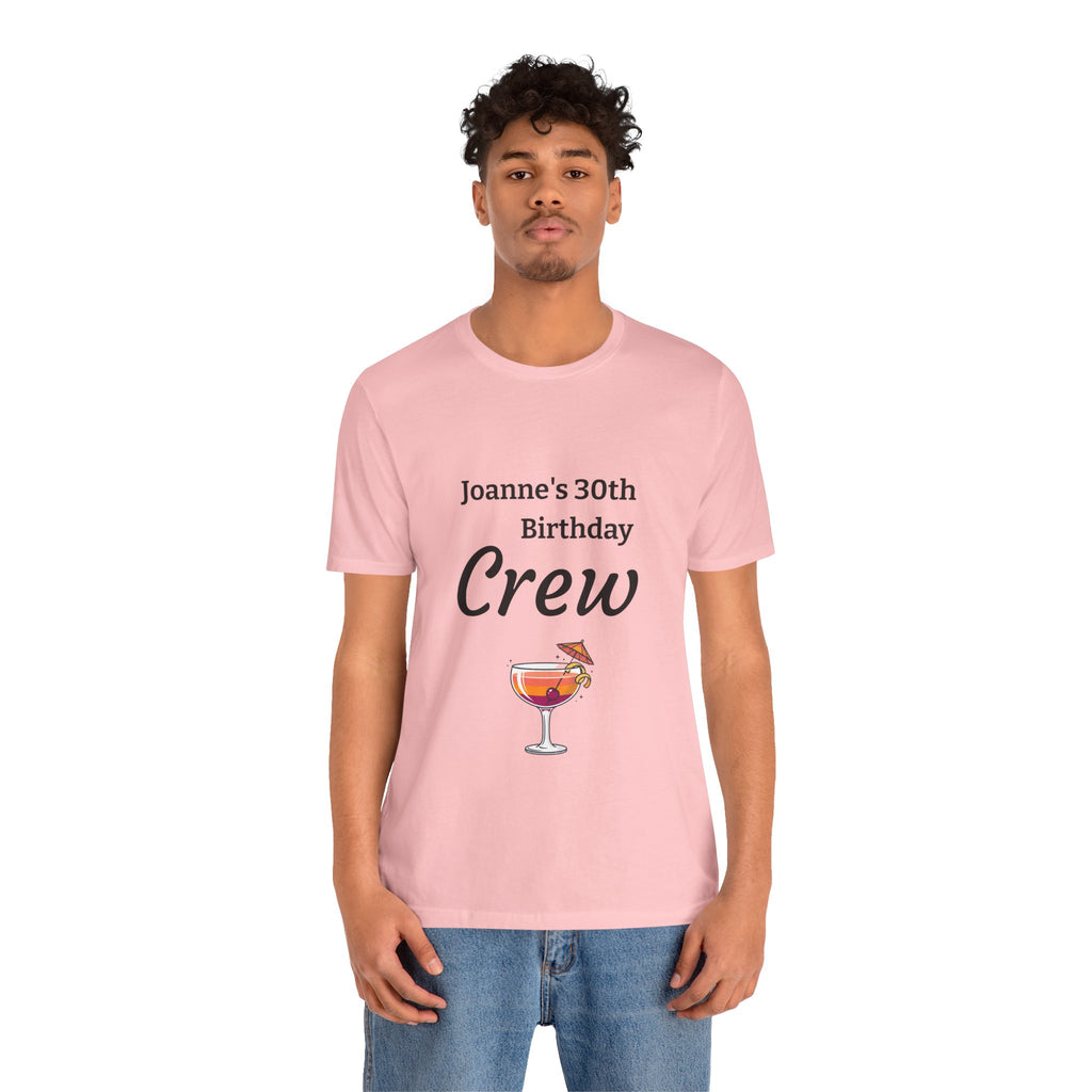 Birthday Crew Tee — Custom "Joanne's 30th Birthday Crew" Celebration T-Shirt