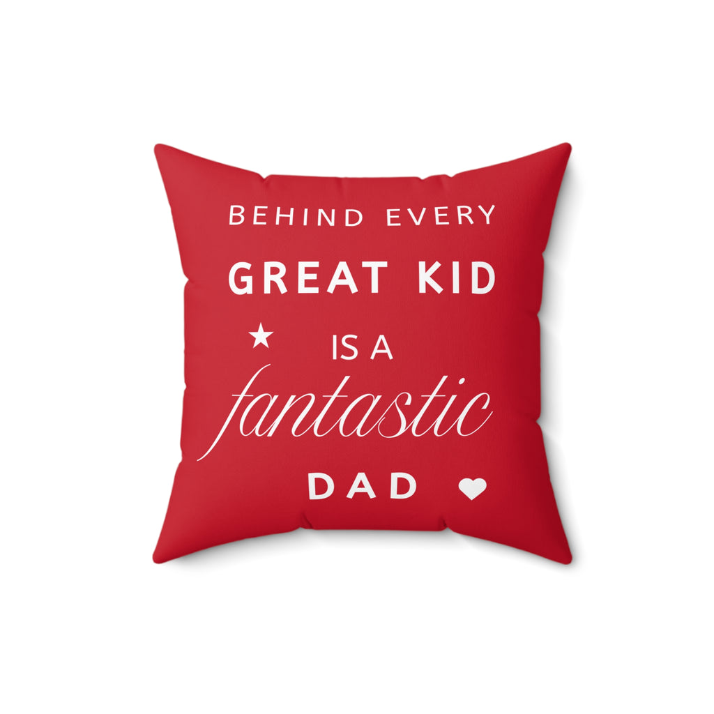 Great Kid Fantastic Dad Pillow - Perfect Gift for Father's Day