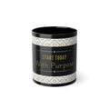 Motivational Black Coffee Mug – Start Today With Purpose