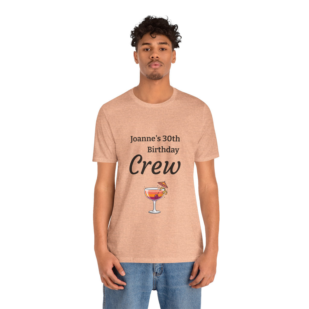 Birthday Crew Tee — Custom "Joanne's 30th Birthday Crew" Celebration T-Shirt