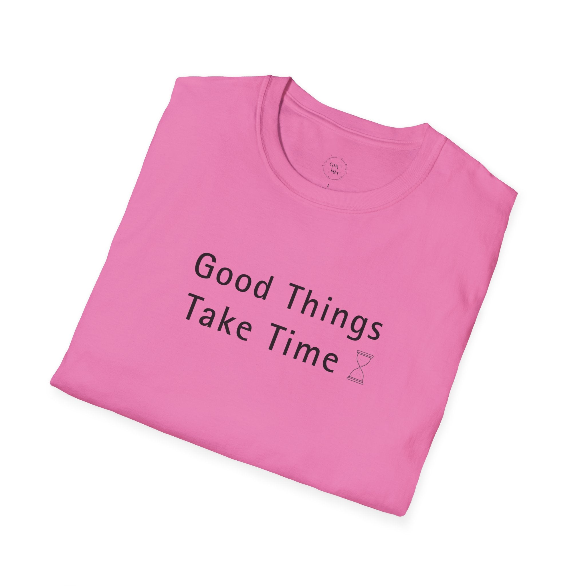 Minimalistic Good Things Take Time Unisex T-Shirt