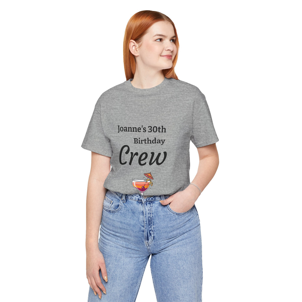 Birthday Crew Tee — Custom "Joanne's 30th Birthday Crew" Celebration T-Shirt
