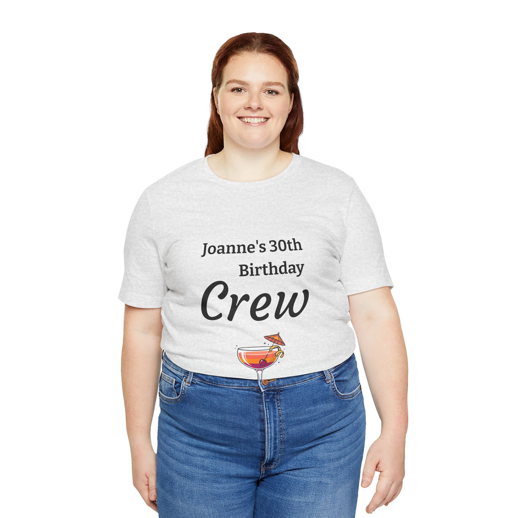 Birthday Crew Tee — Custom "Joanne's 30th Birthday Crew" Celebration T-Shirt