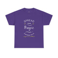 Spread Your Magic Everywhere You Go - Unisex T-Shirt
