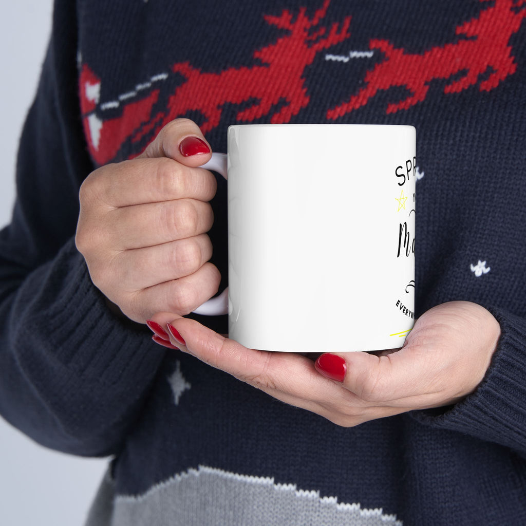 Spread Your Magic Everywhere You Go - Ceramic Mug