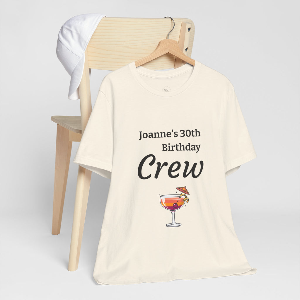 Birthday Crew Tee — Custom "Joanne's 30th Birthday Crew" Celebration T-Shirt