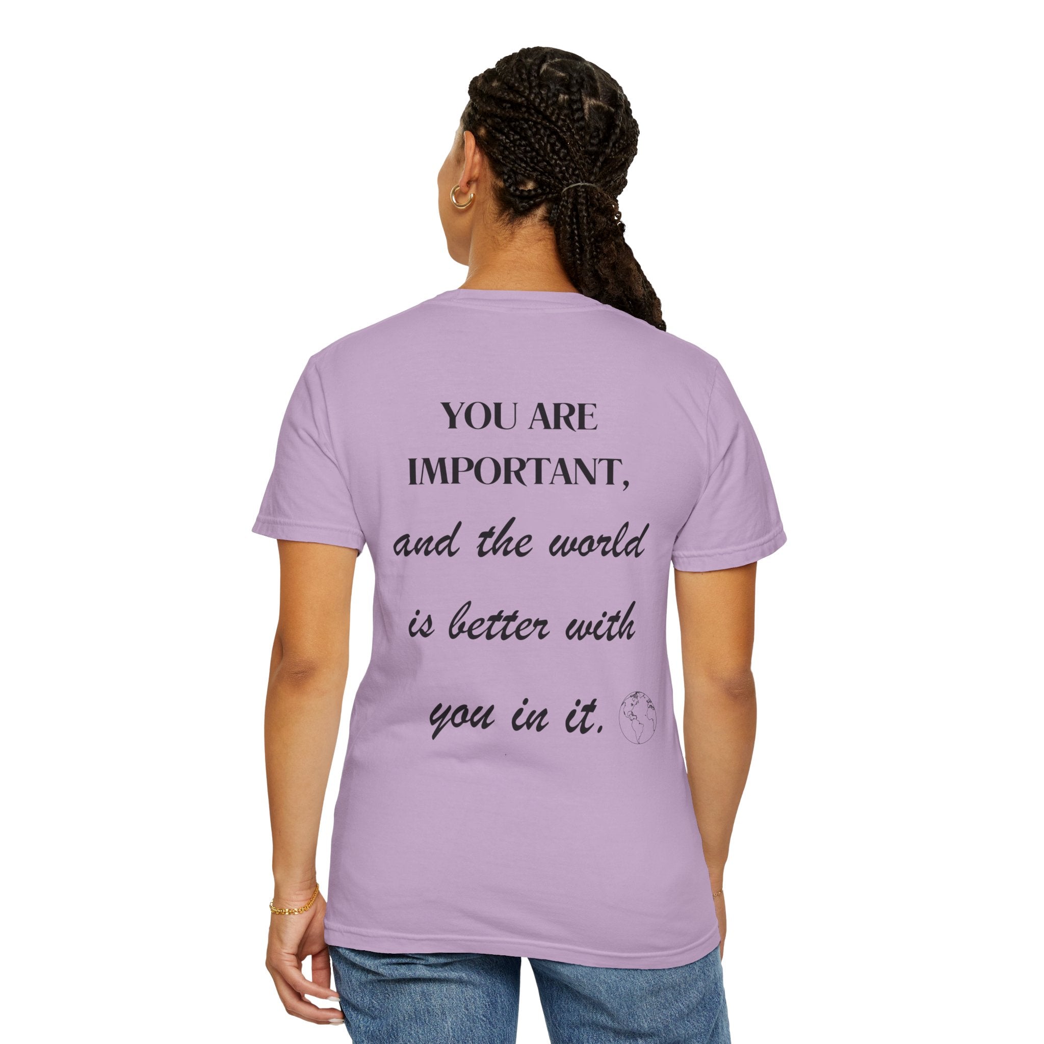 Motivational Unisex T-Shirt - You Are Important, And The World Is Better With You In It.
