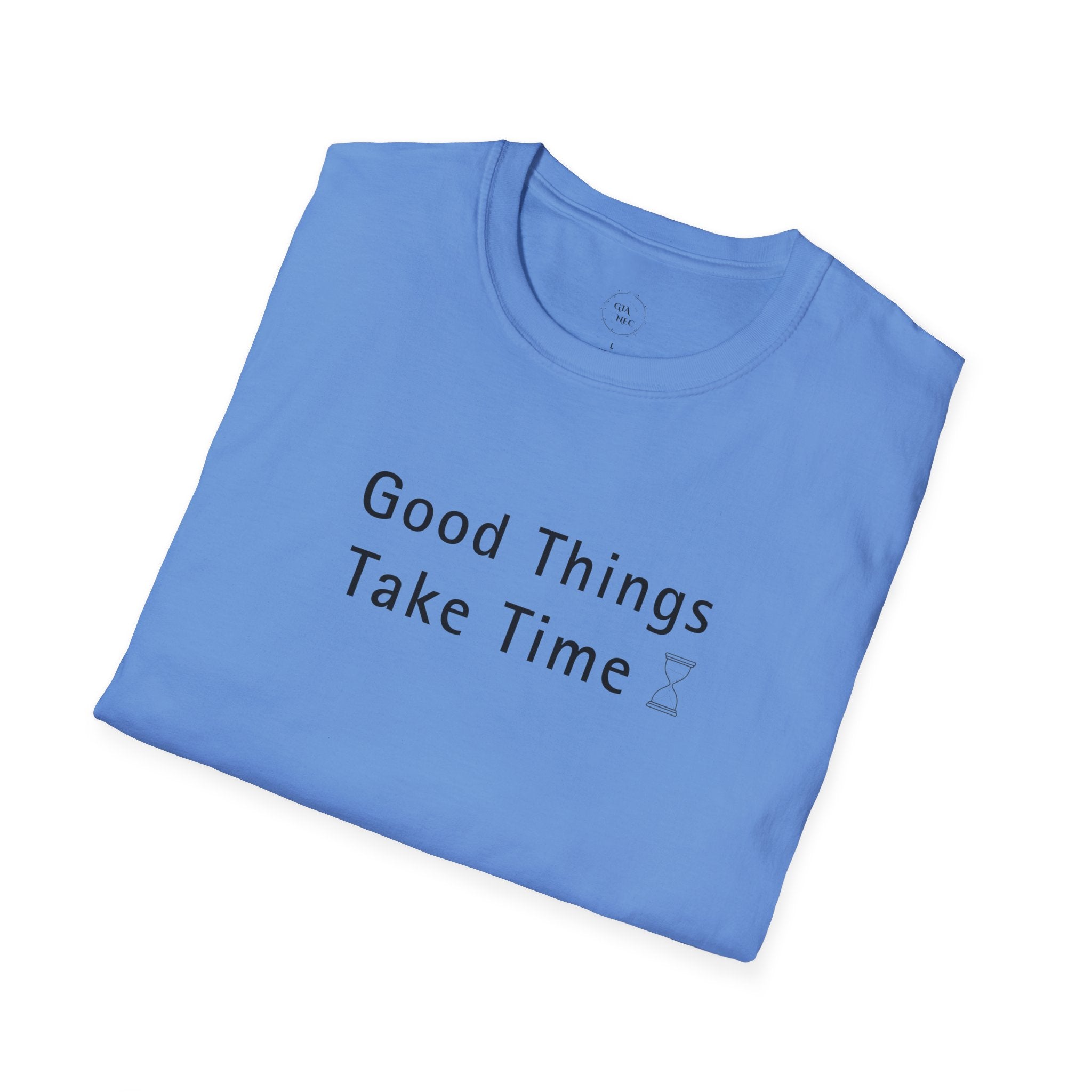 Minimalistic Good Things Take Time Unisex T-Shirt
