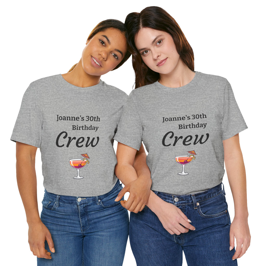 Birthday Crew Tee — Custom "Joanne's 30th Birthday Crew" Celebration T-Shirt