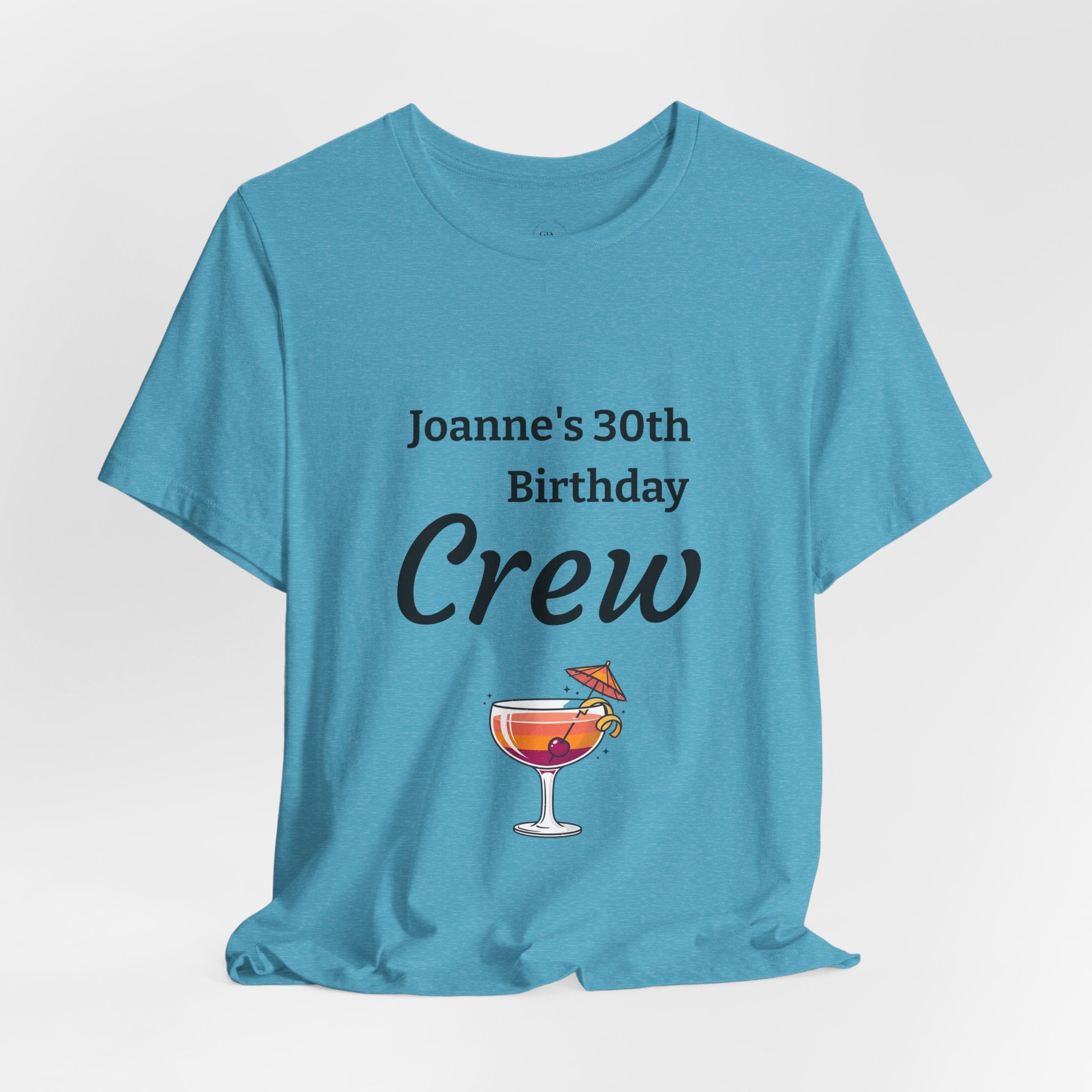 Birthday Crew Tee — Custom "Joanne's 30th Birthday Crew" Celebration T-Shirt