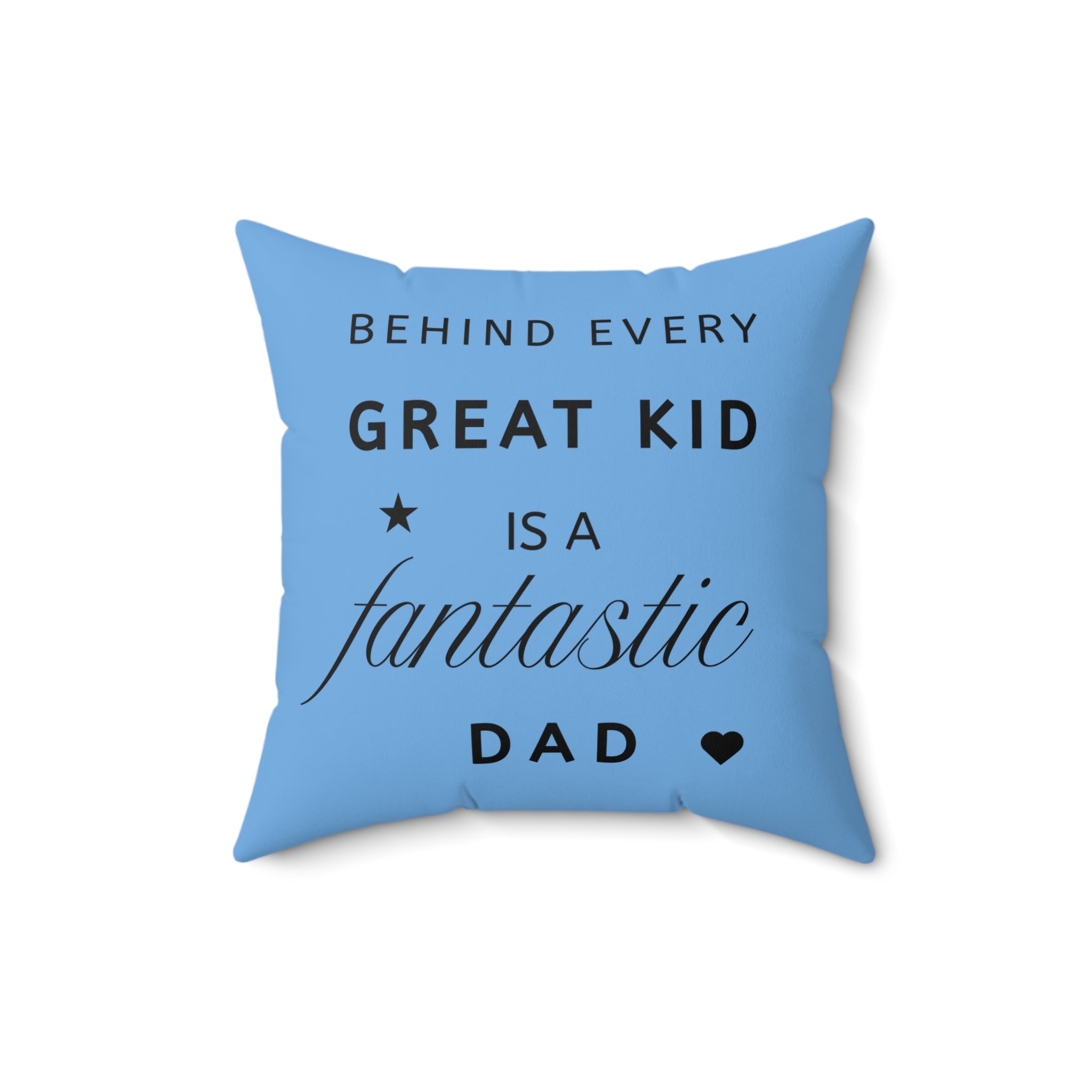 Great Kid Fantastic Dad Pillow - Perfect Gift for Father's Day