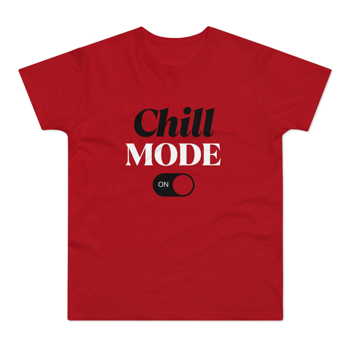Chill Mode T-Shirt — "Chill Mode On" Relax Switch Tee
