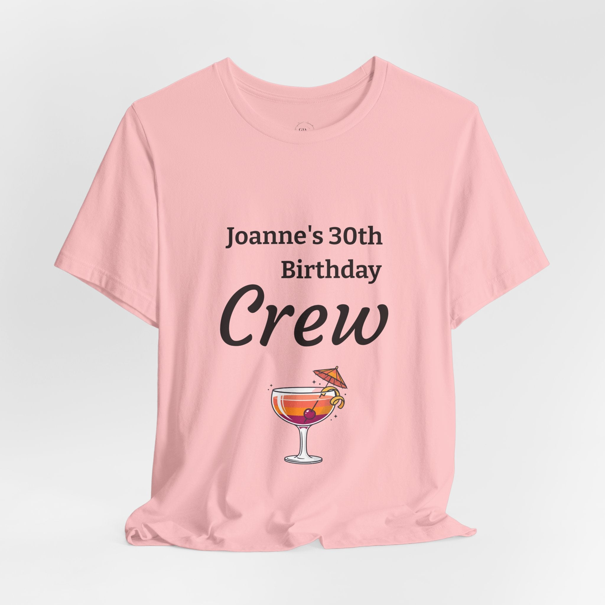 Birthday Crew Tee — Custom "Joanne's 30th Birthday Crew" Celebration T-Shirt