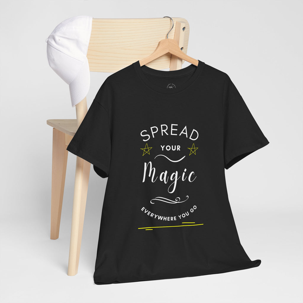 Spread Your Magic Everywhere You Go - Unisex T-Shirt