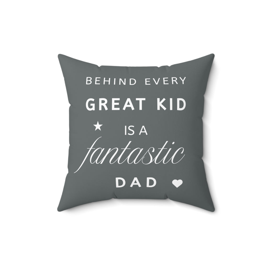 Great Kid Fantastic Dad Pillow - Perfect Gift for Father's Day