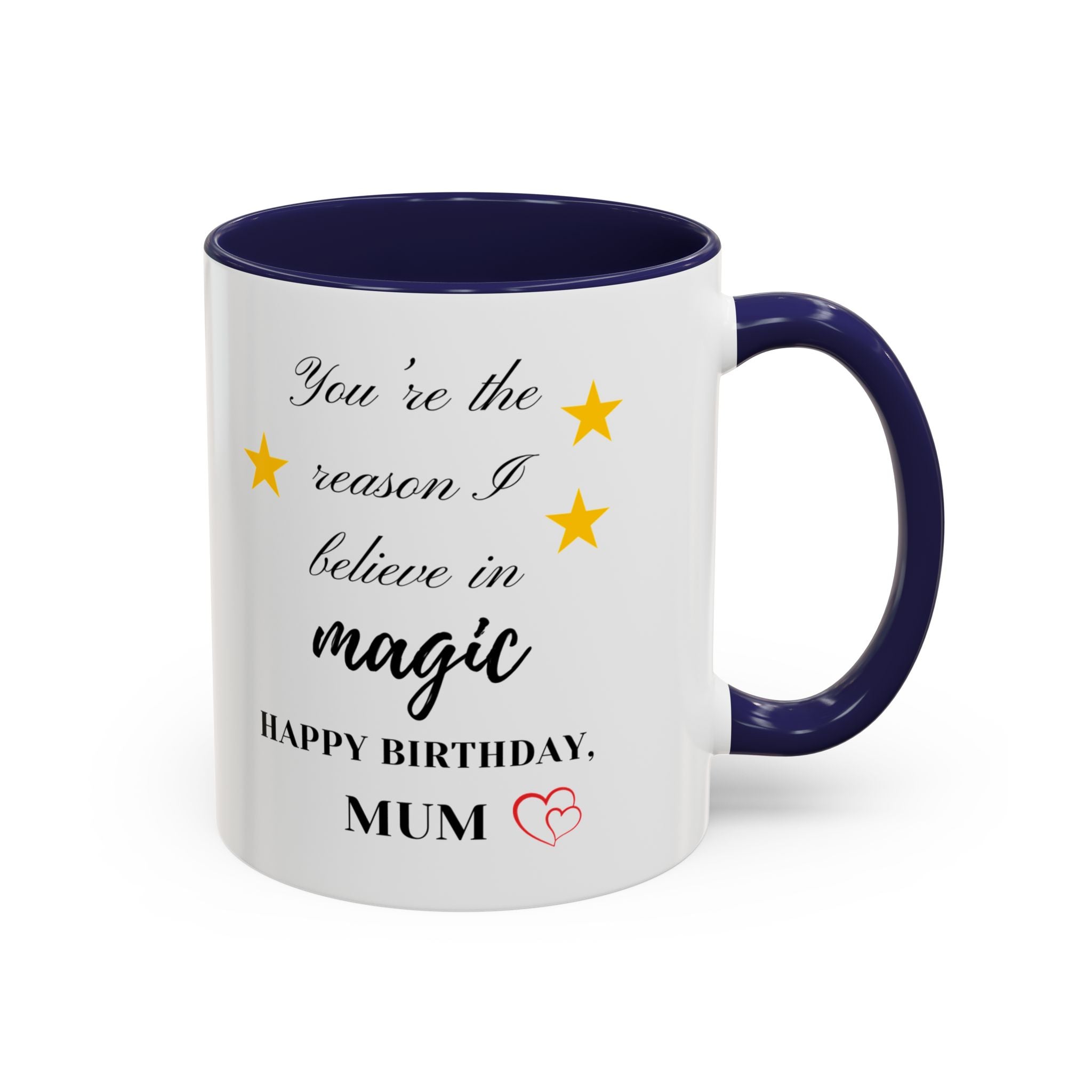 You're the reason I believe in magic, Happy Birthday, Mum - Perfect gift for Mums