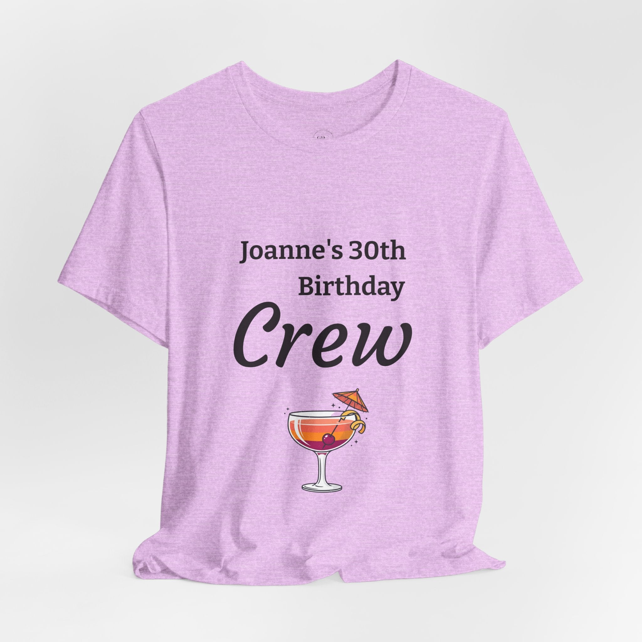 Birthday Crew Tee — Custom "Joanne's 30th Birthday Crew" Celebration T-Shirt