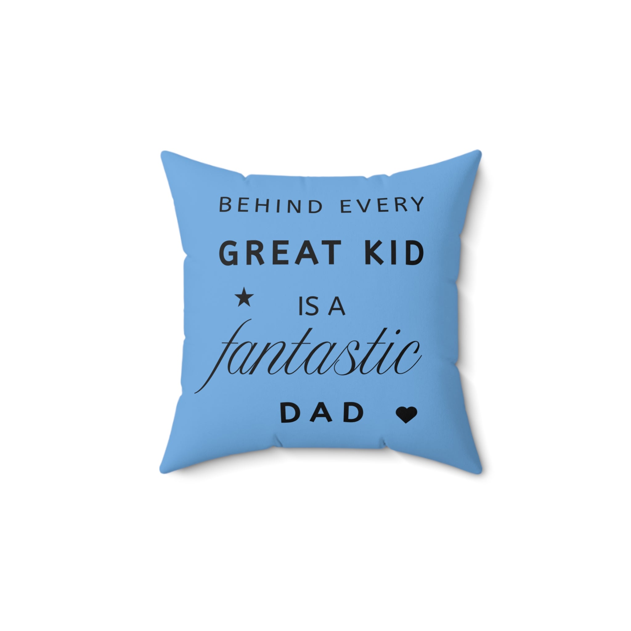 Great Kid Fantastic Dad Pillow - Perfect Gift for Father's Day