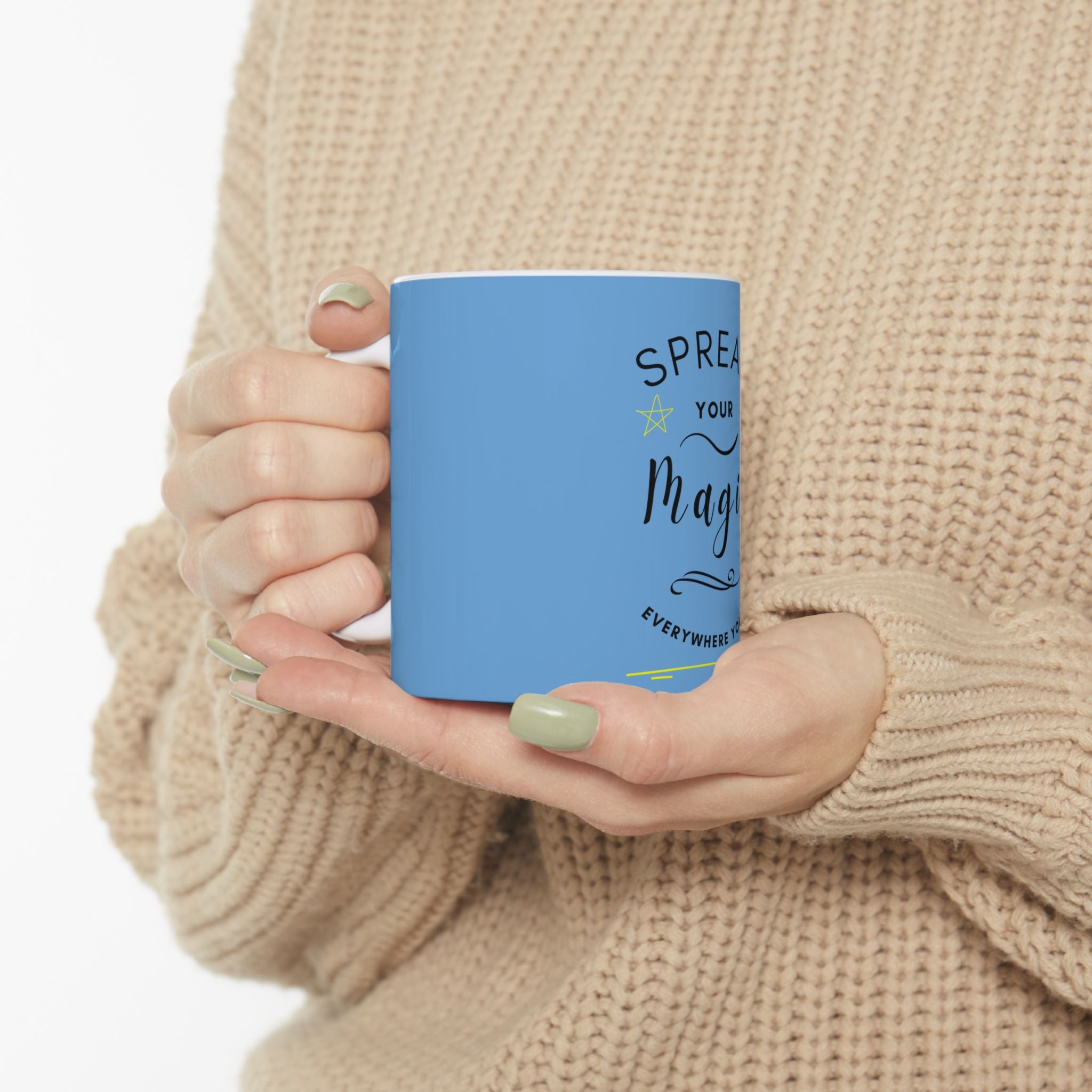 Spread Your Magic Everywhere You Go - Ceramic Mug