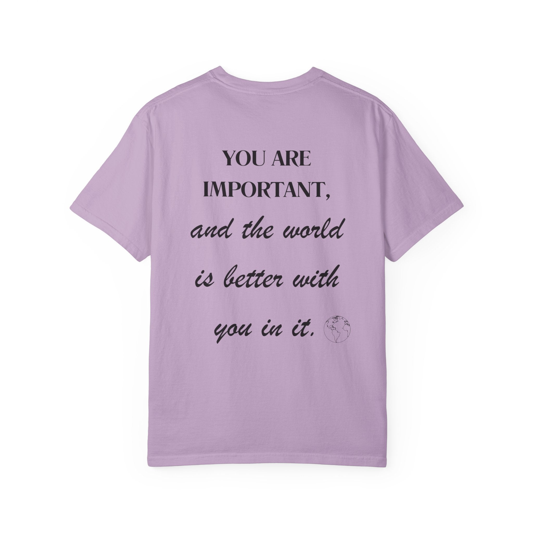 Motivational Unisex T-Shirt - You Are Important, And The World Is Better With You In It.