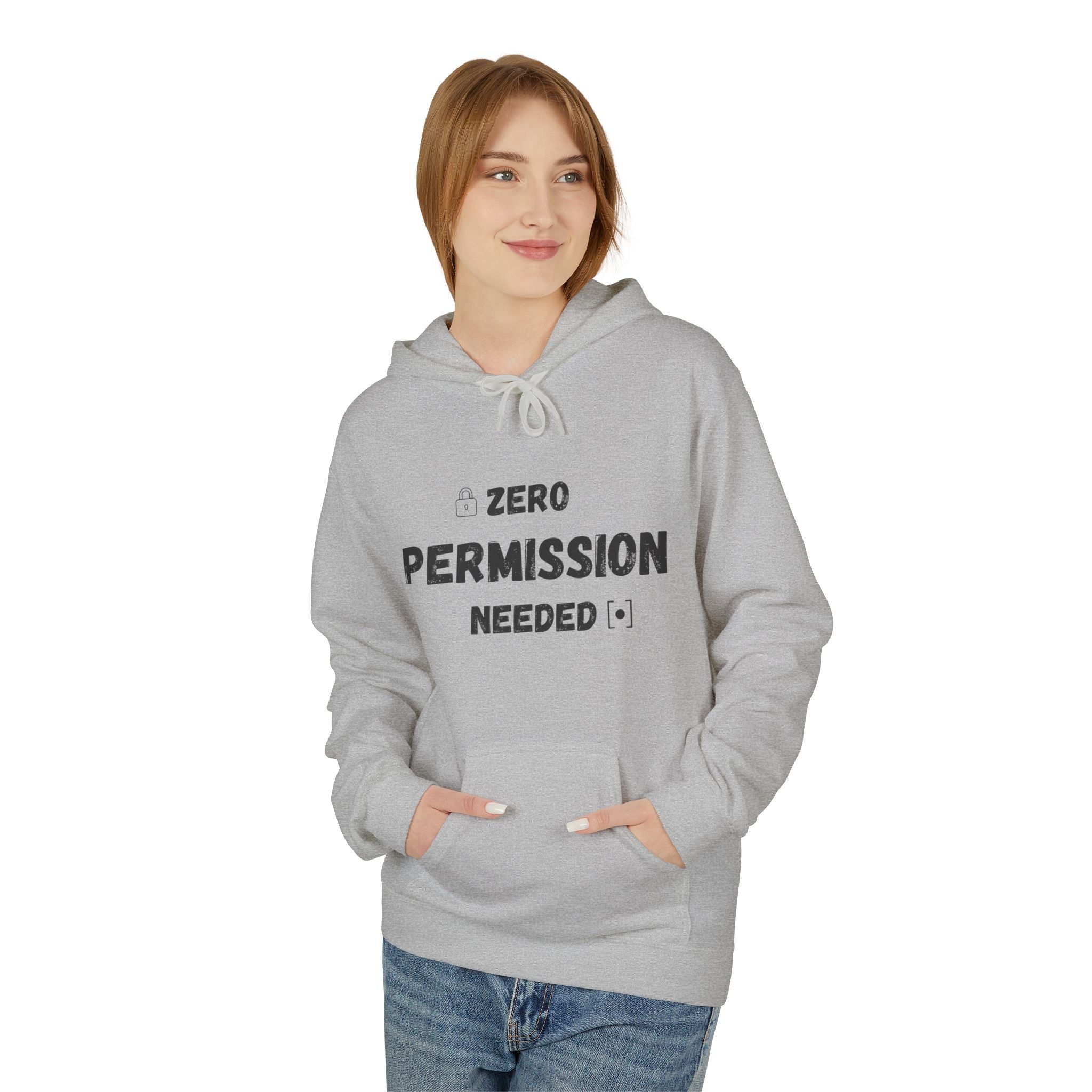 Zero Permission Needed Fleece Hoodie - Unisex, Gift for Friends, Casual Style, Everyday Wear