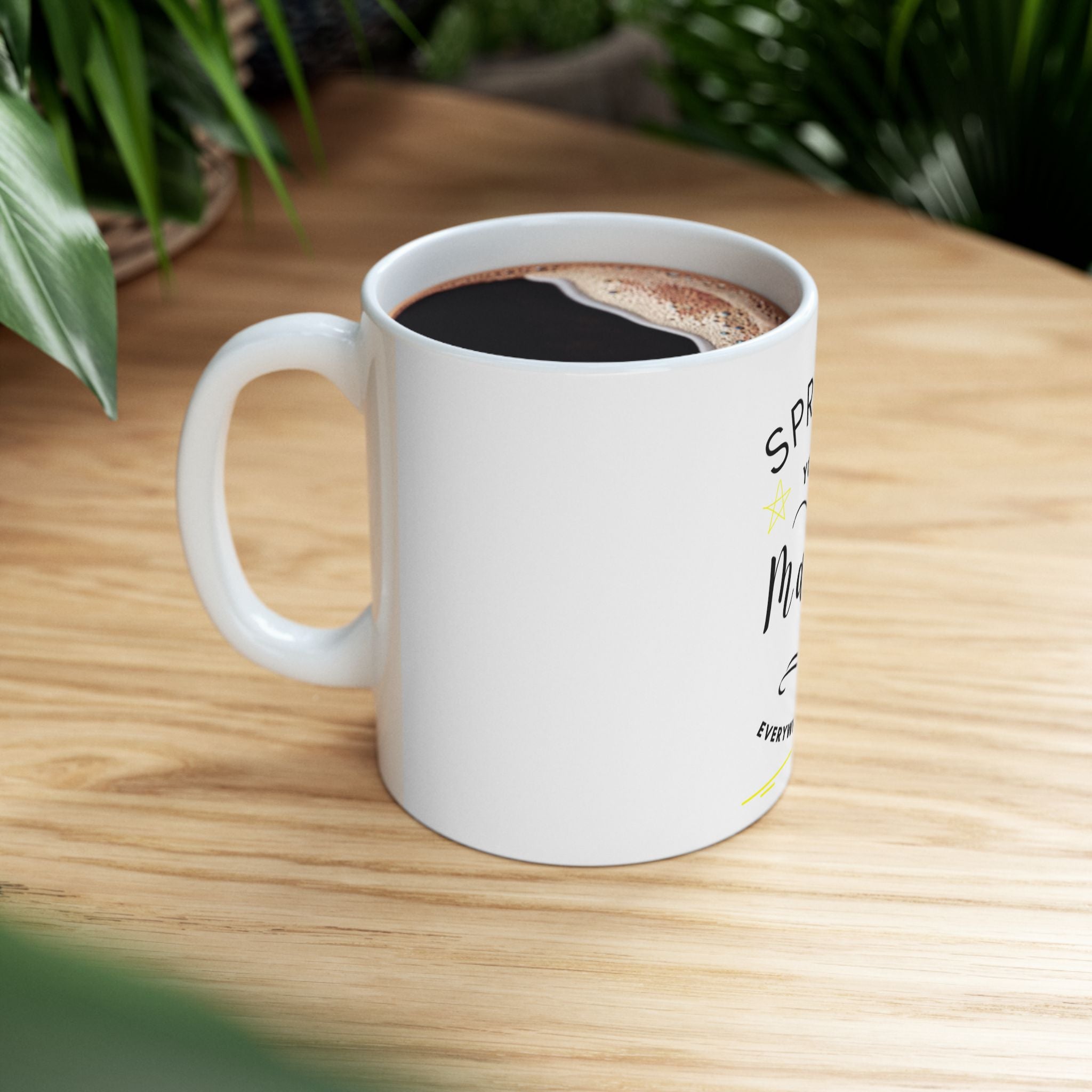 Spread Your Magic Everywhere You Go - Ceramic Mug