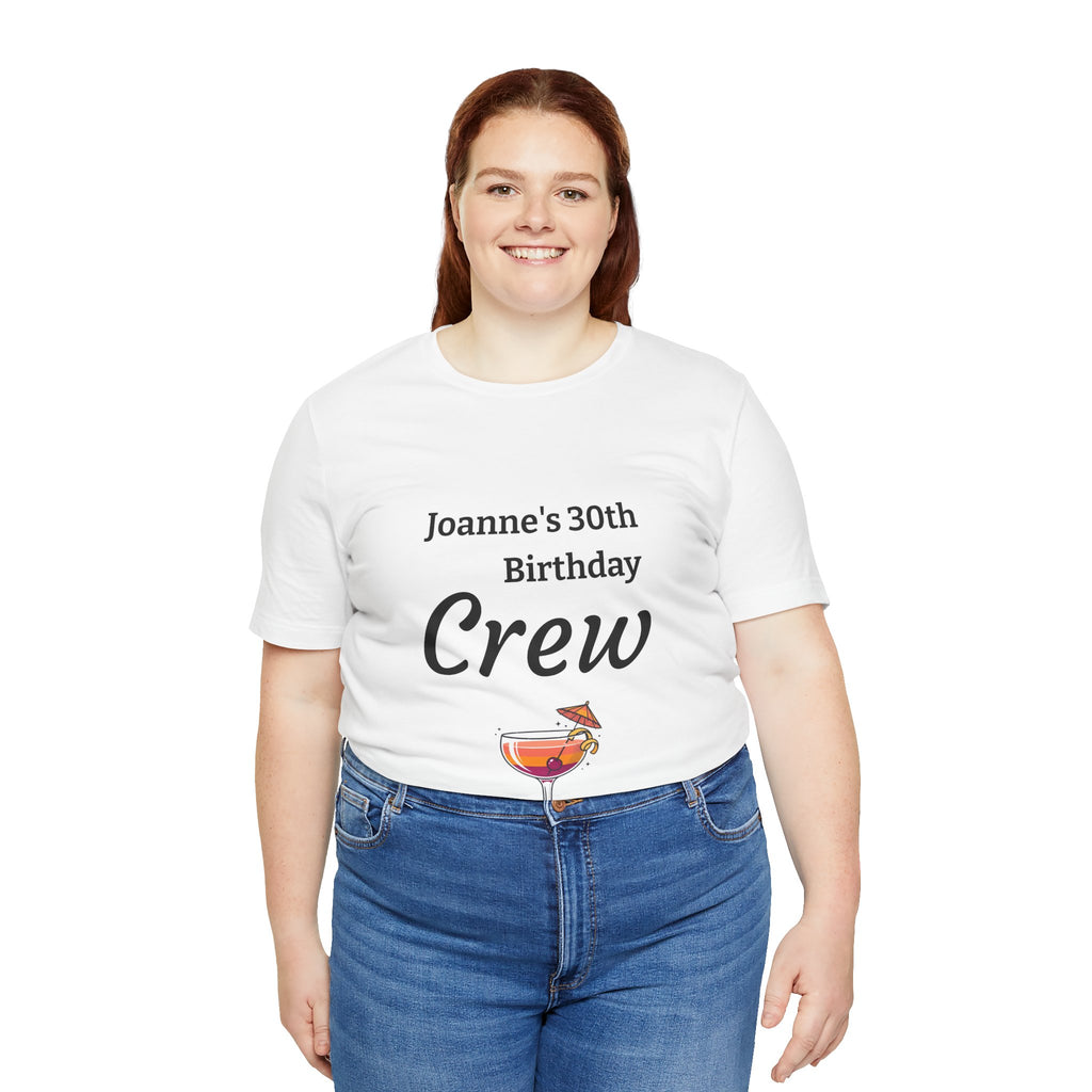 Birthday Crew Tee — Custom "Joanne's 30th Birthday Crew" Celebration T-Shirt