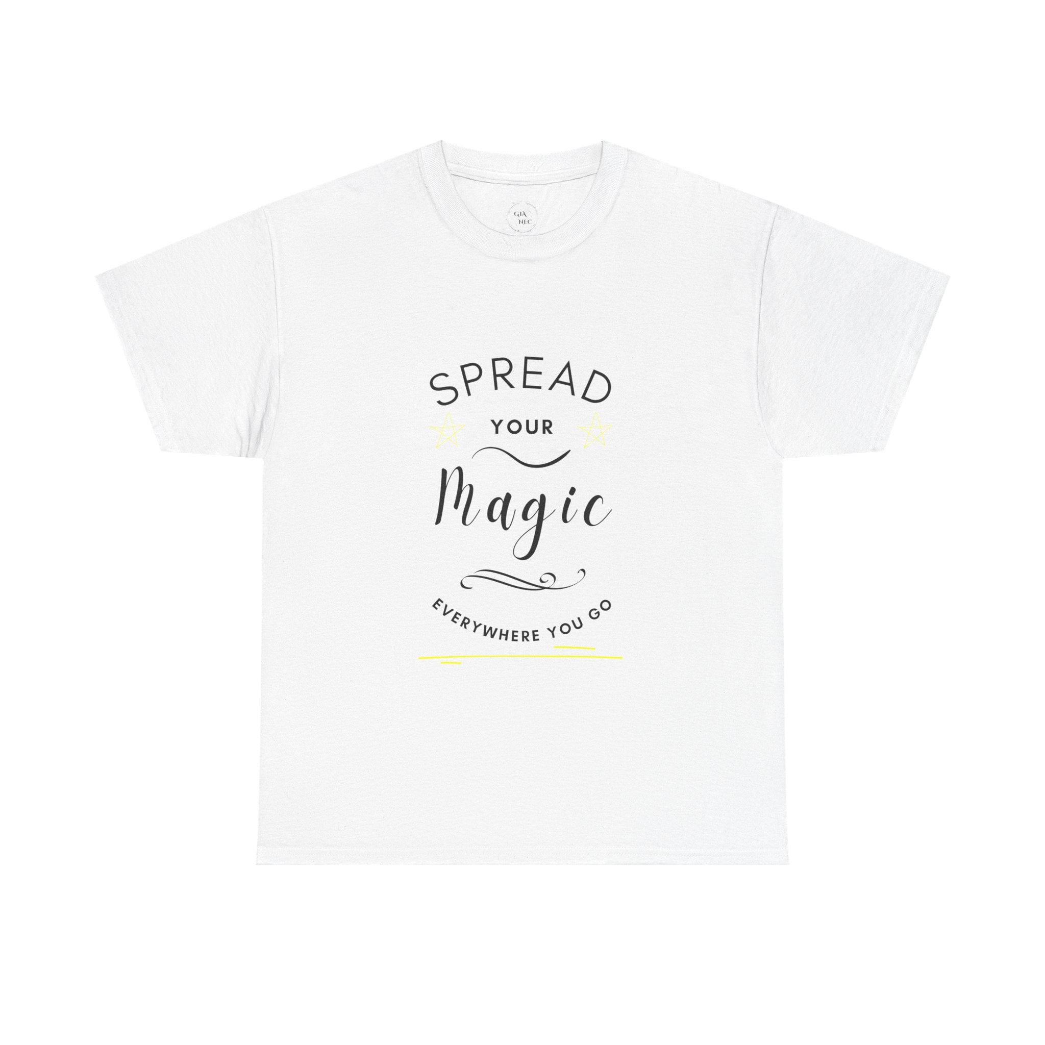 Spread Your Magic Everywhere You Go - Unisex T-shirt
