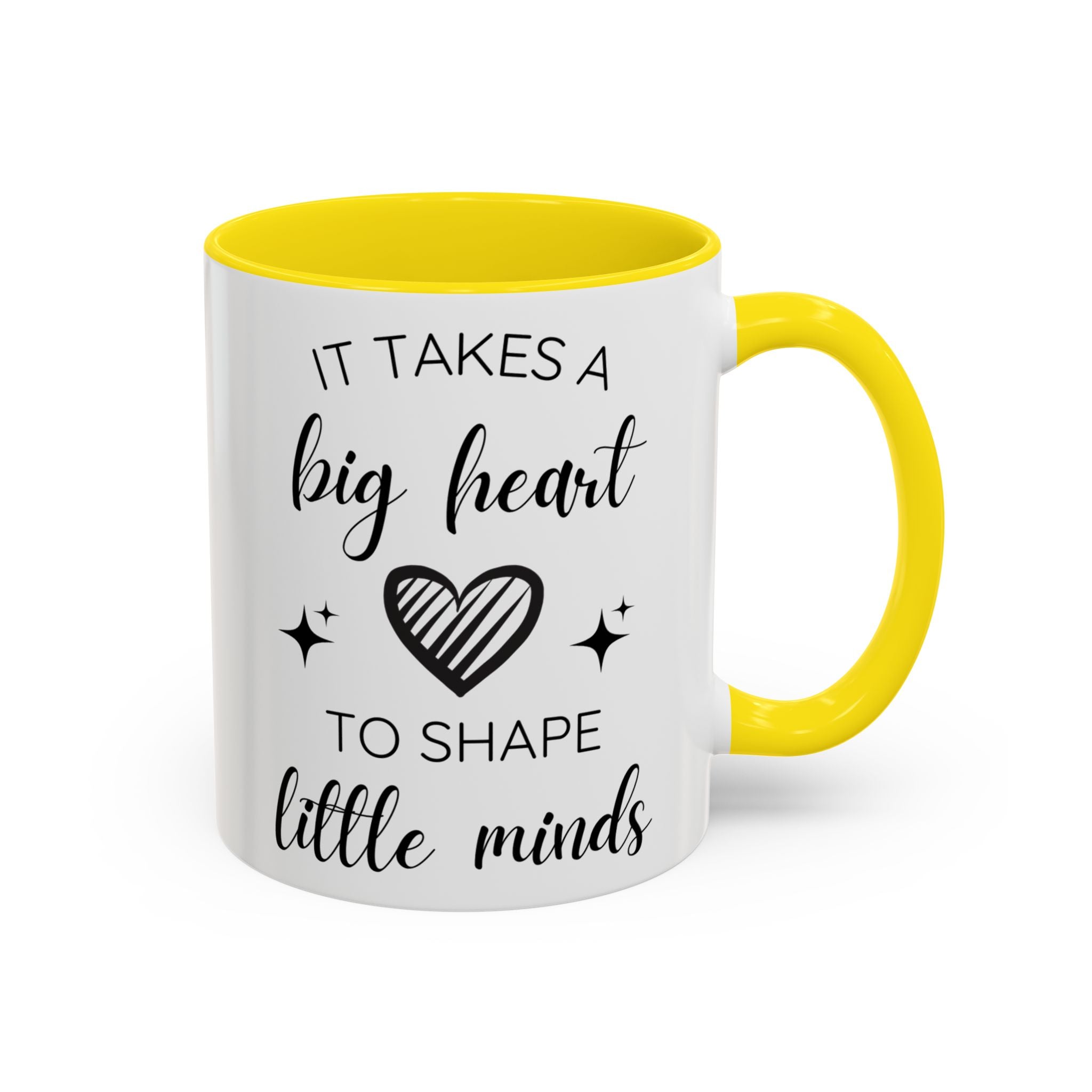 It Takes A Big Heart To Shape Little Minds - Perfect Gift for Educators