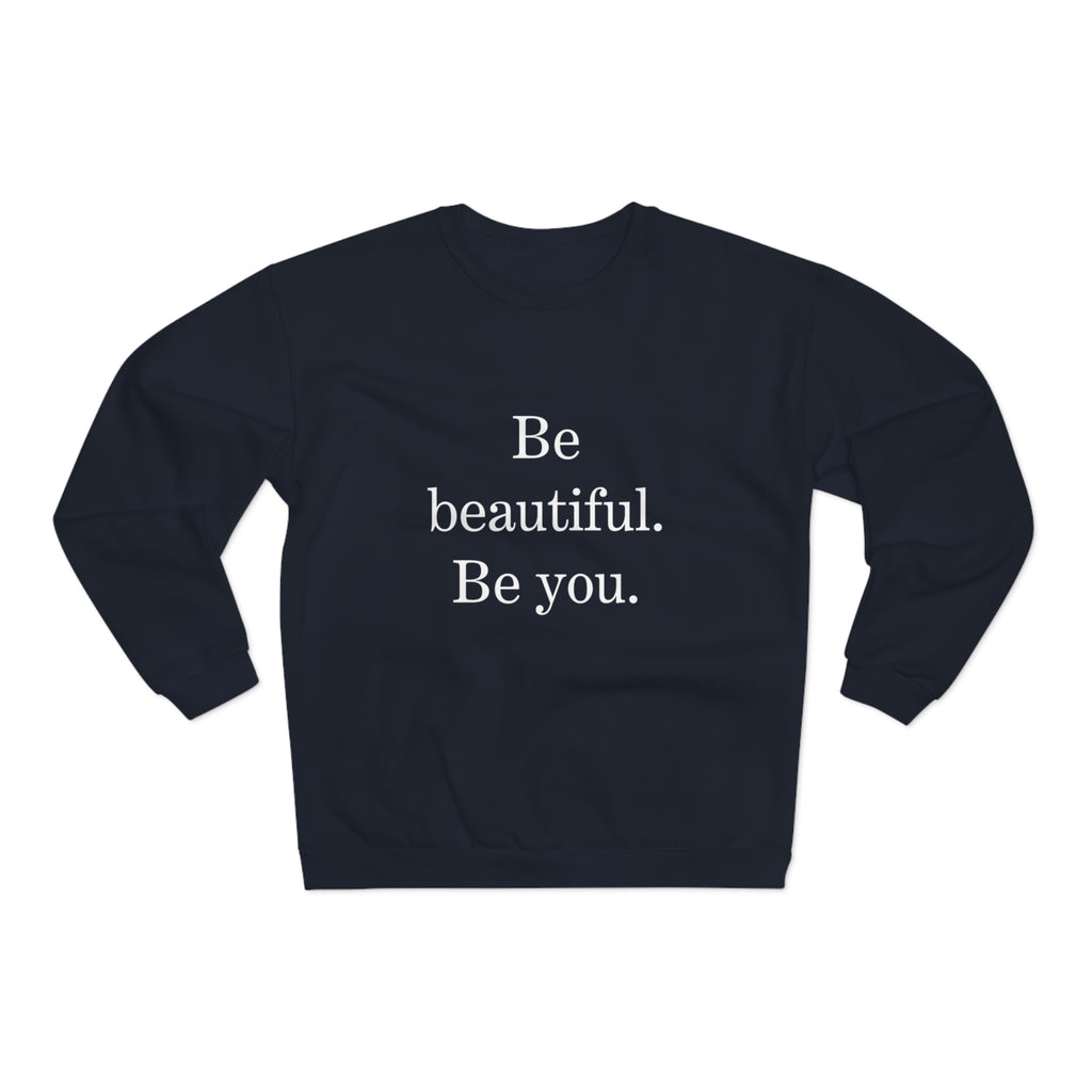 Inspirational Unisex Crew Neck Sweatshirt - "Be Beautiful. Be You."