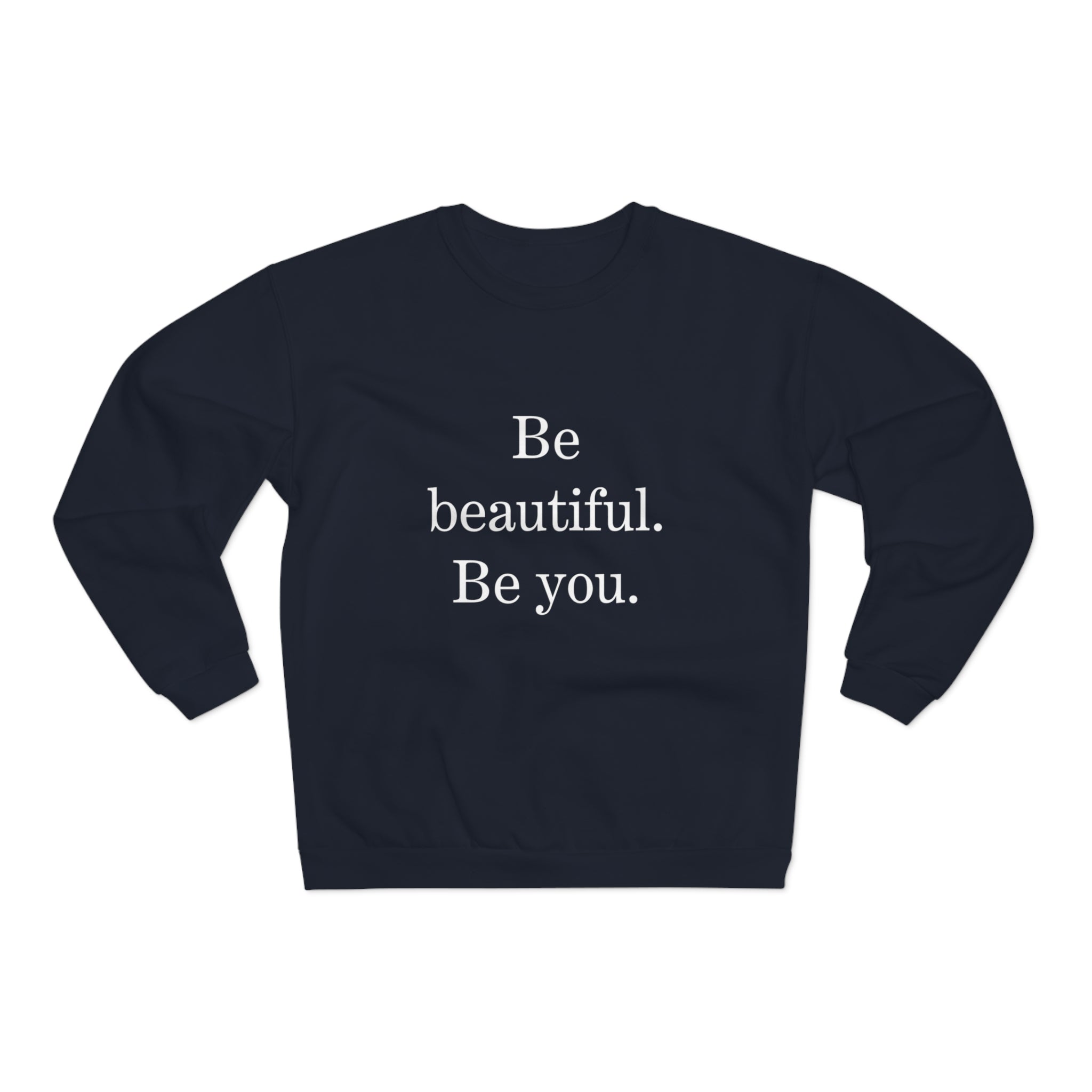 Inspirational Unisex Crew Neck Sweatshirt - "Be Beautiful. Be You."