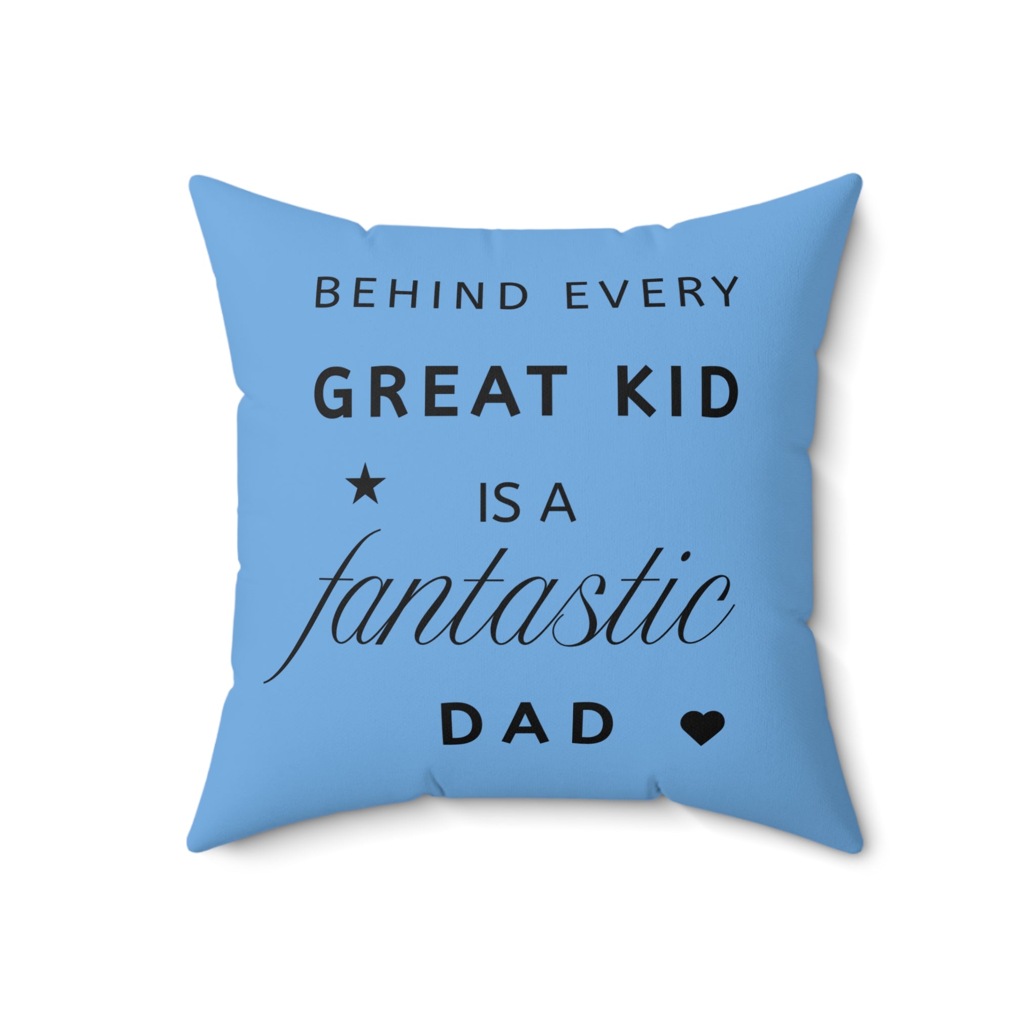 Great Kid Fantastic Dad Pillow - Perfect Gift for Father's Day