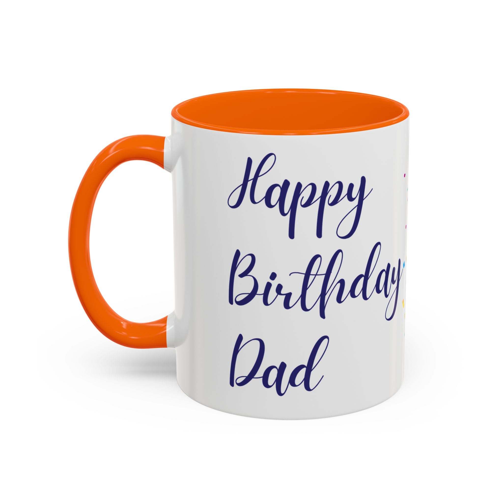 Happy Birthday Dad - Accent Coffee Mug