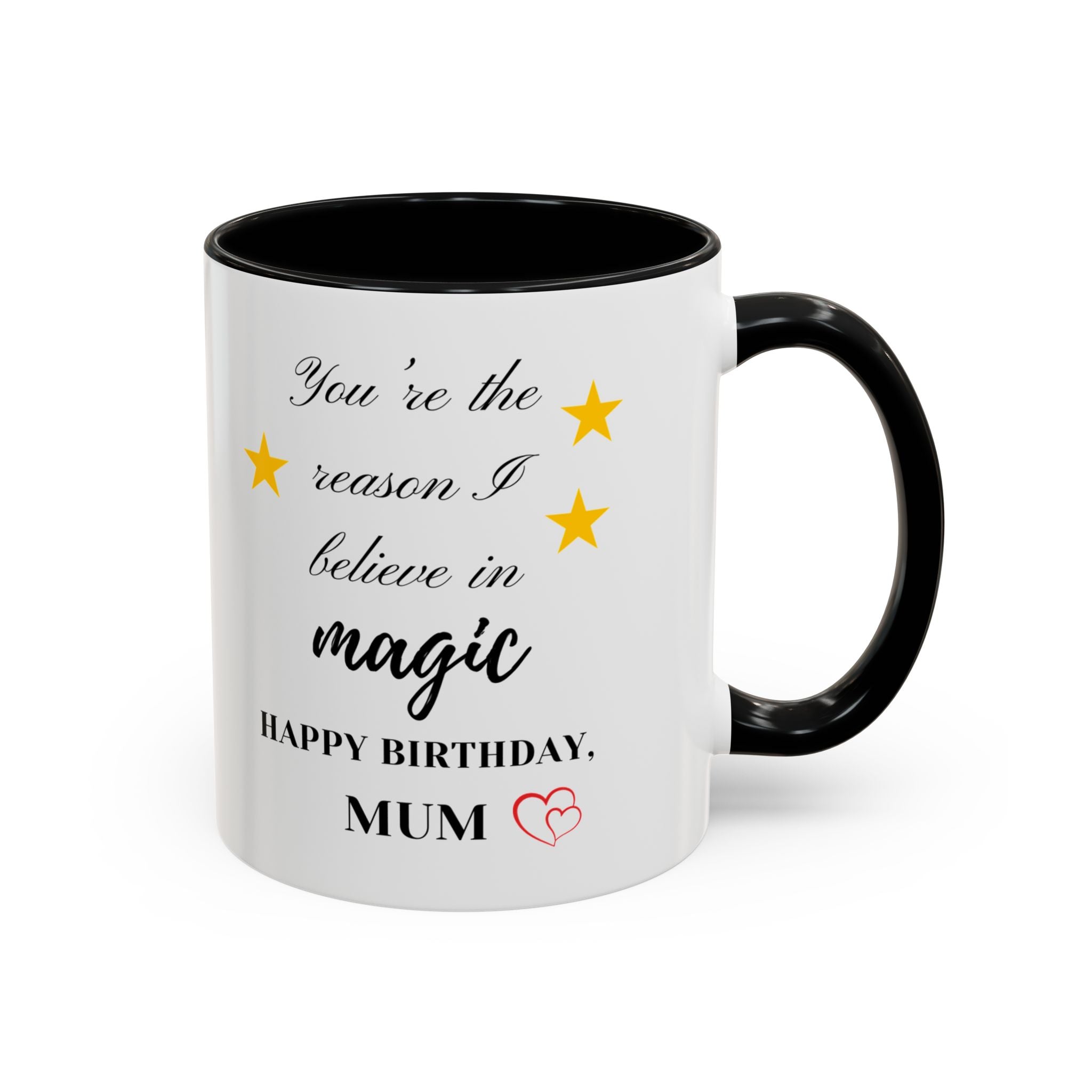 You're the reason I believe in magic, Happy Birthday, Mum - Perfect gift for Mums
