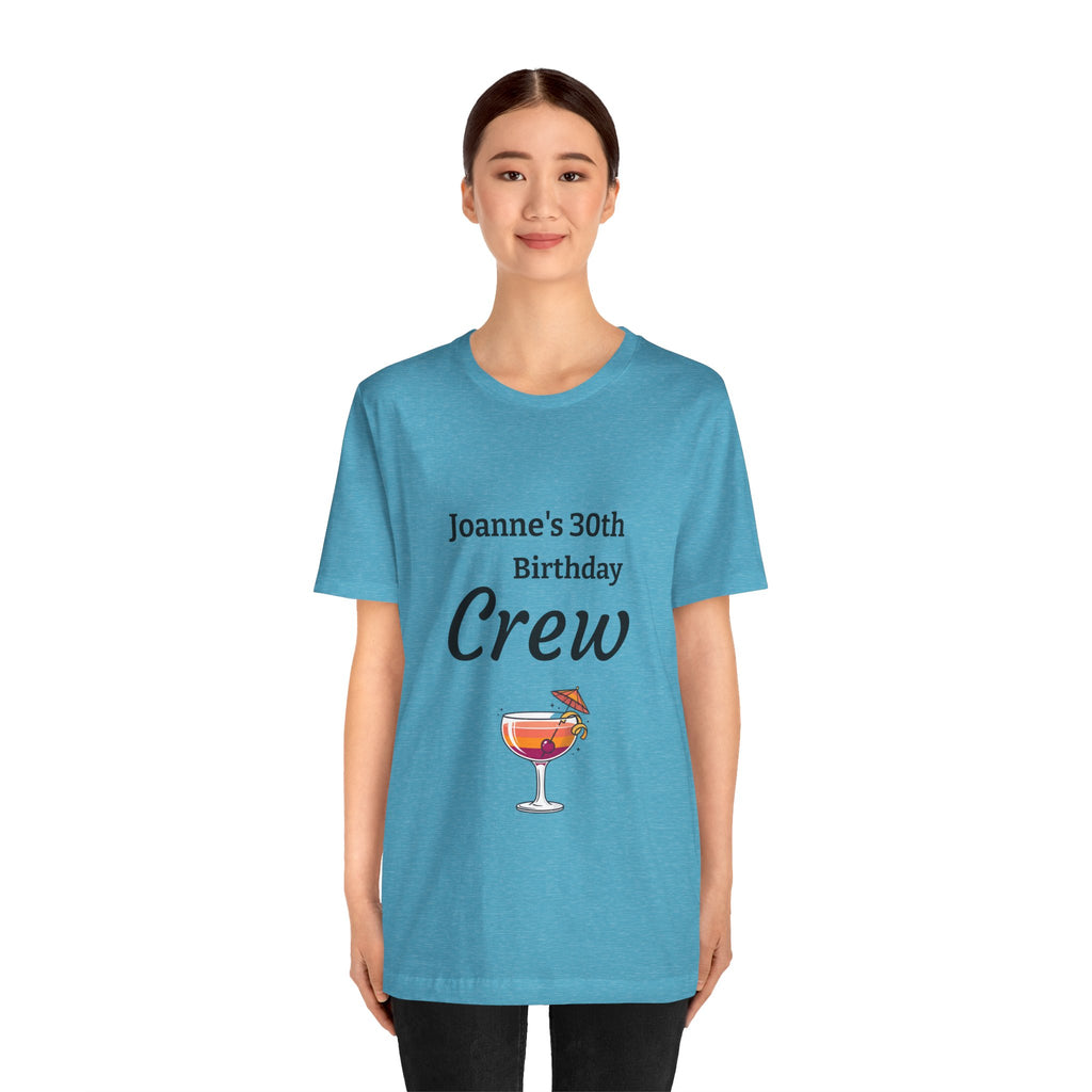 Birthday Crew Tee — Custom "Joanne's 30th Birthday Crew" Celebration T-Shirt