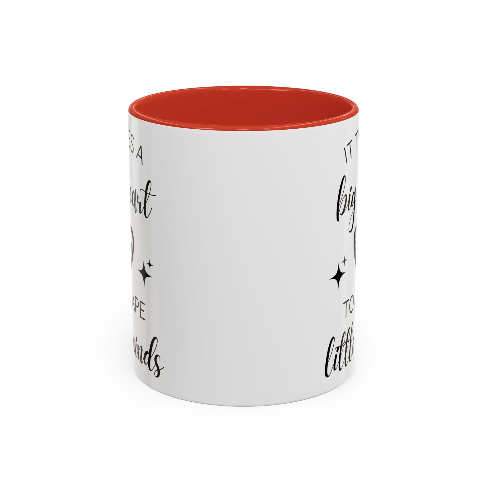 It Takes A Big Heart To Shape Little Minds - Perfect Gift for Educators