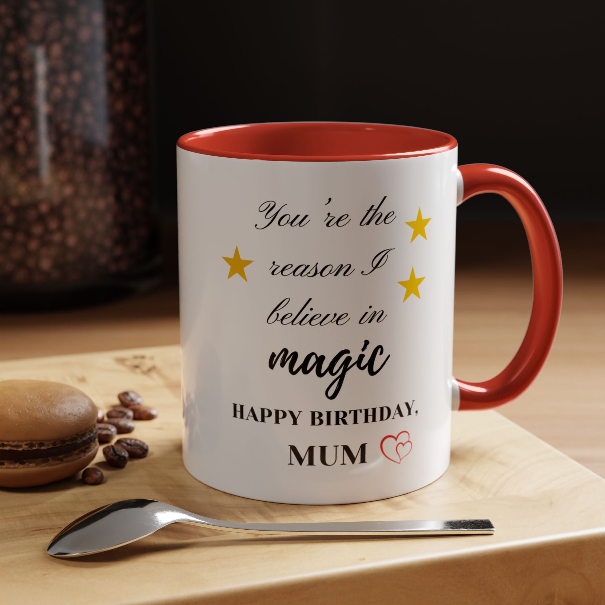 You're the reason I believe in magic, Happy Birthday, Mum - Perfect gift for Mums