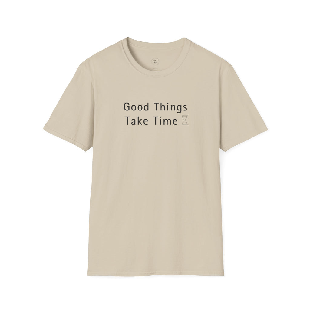 Minimalistic Good Things Take Time Unisex T-Shirt