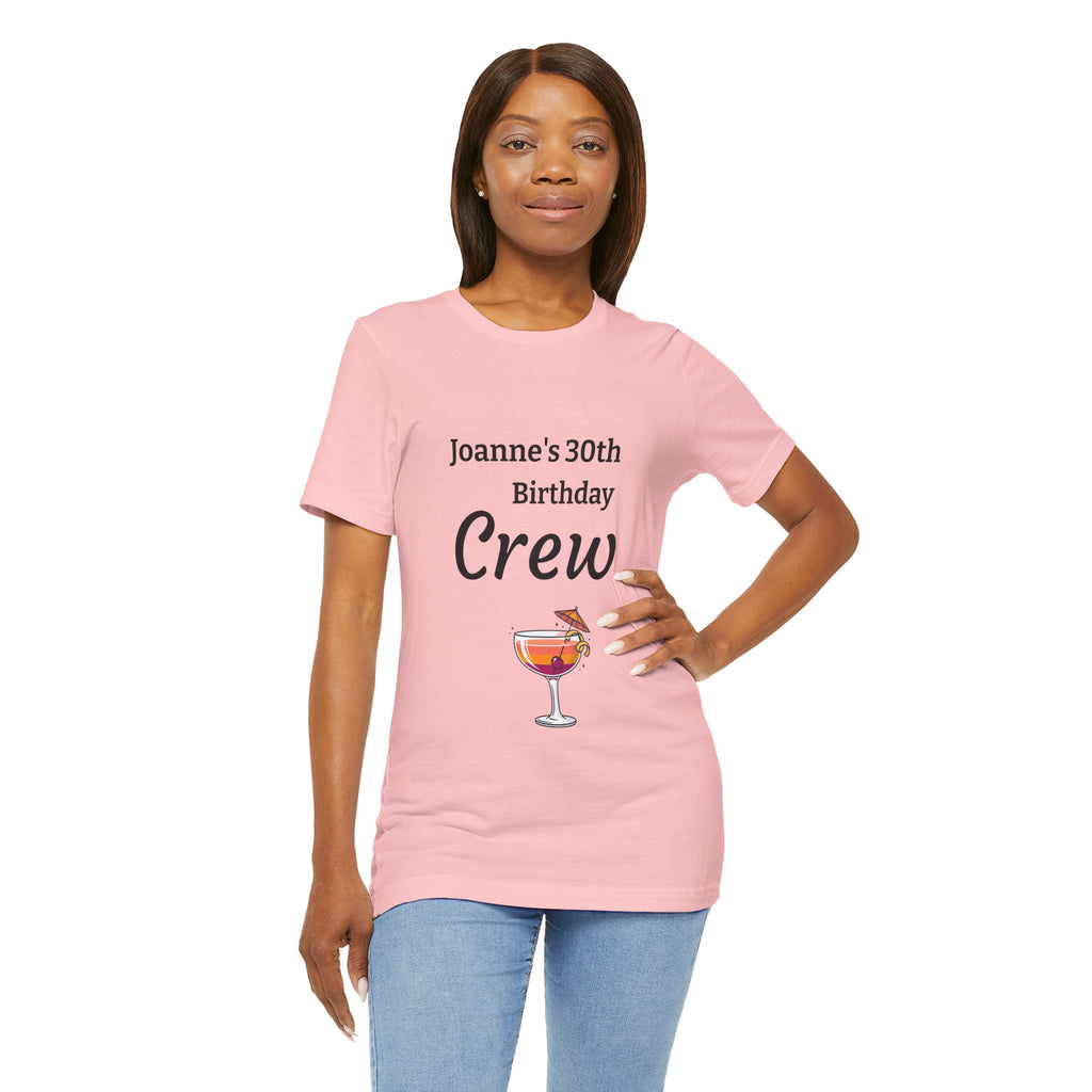 Birthday Crew Tee — Custom "Joanne's 30th Birthday Crew" Celebration T-Shirt