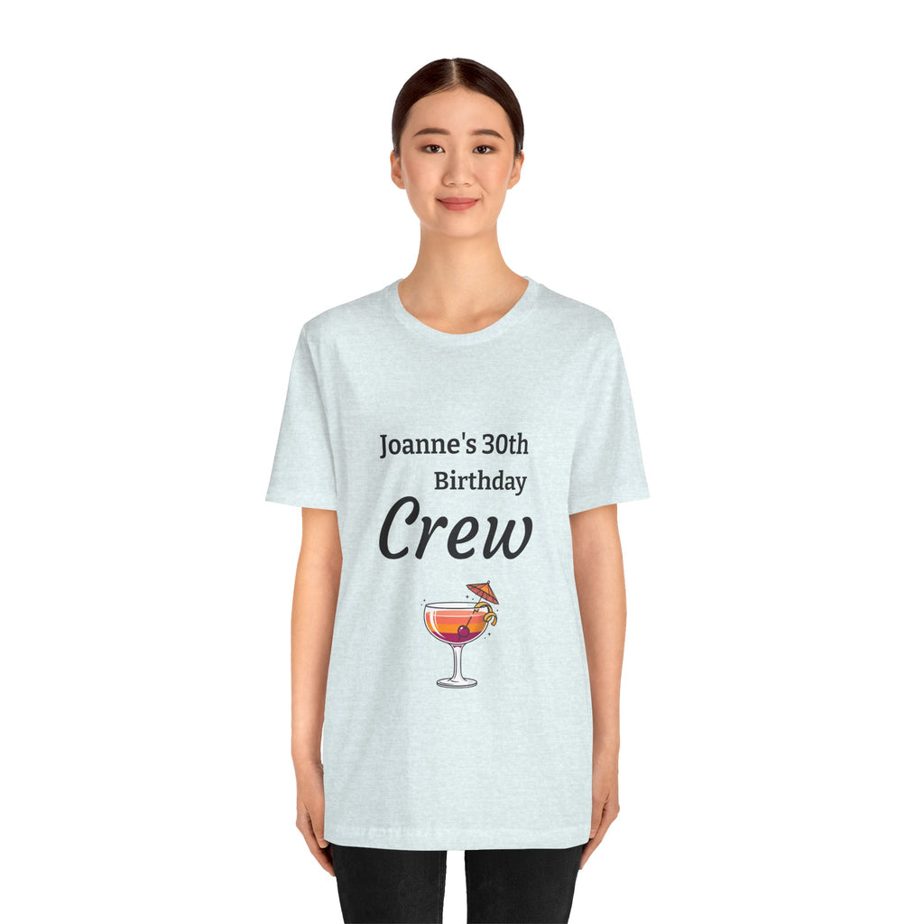 Birthday Crew Tee — Custom "Joanne's 30th Birthday Crew" Celebration T-Shirt