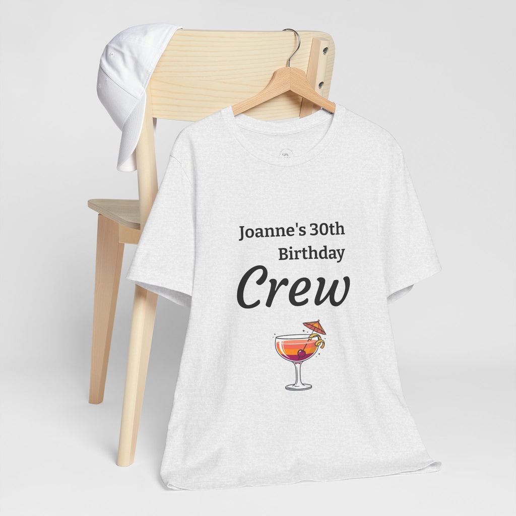 Birthday Crew Tee — Custom "Joanne's 30th Birthday Crew" Celebration T-Shirt